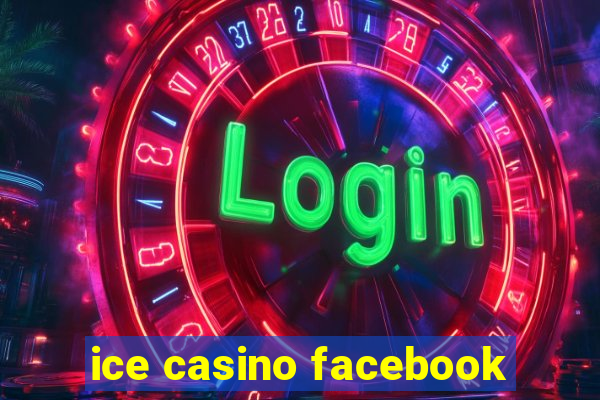 ice casino facebook